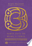 Forty Days on Being a Three Book