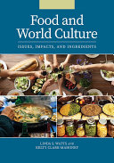 Food and World Culture  Issues  Impacts  and Ingredients  2 volumes 