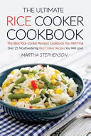 The Ultimate Rice Cooker Cookbook Book