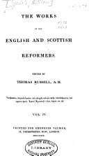 The Works of the English and Scottish Reformers: The works of Tyndale continued. The works of Frith
