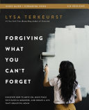 Forgiving What You Can't Forget Bible Study Guide plus Streaming Video Pdf/ePub eBook