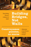 Building Bridges, Not Walls - Construyamos puentes, no muros