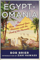 Egyptomania: Our Three Thousand Year Obsession with the Land of the Pharaohs Pdf/ePub eBook