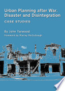 Urban Planning after War  Disaster and Disintegration