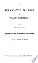 The Dramatic Works of William Shakspeare; with Glossorial [sic] Notes, a Sketch of His Life, & an Estimate of His Writings. Newly Arranged and Edited. [With Woodcuts.]