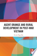 Agent Orange and rural development in post-war Vietnam /