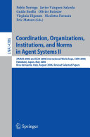 Coordination, Organizations, Institutions, and Norms in Agent Systems II