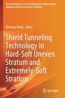 Shield Tunneling Technology in Hard Soft Uneven Stratum and Extremely Soft Stratum Book
