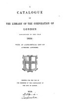 A catalogue of the library of the corporation of ... London
