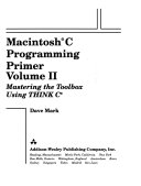Macintosh Programming Primer Mastering The Toolbox Using Think C