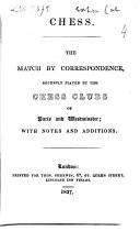 Pdf Chess, the Match by Correspondence, Recently Played by the Chess Clubs of Paris and Westminster, with Notes and Additions Telecharger