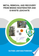 Metal Removal and Recovery from Mining Wastewater and E-waste Leachate