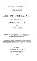 Practical Elementary Exercises in the Art of Thinking, Being an Introduction to Composition and Logical Analysis