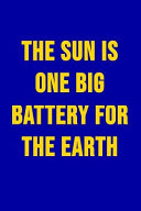 The Sun Is One Big Battery for the Earth