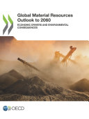 Global Material Resources Outlook to 2060 Economic Drivers and Environmental Consequences