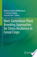 Next Generation Plant Breeding Approaches for Stress Resilience in Cereal Crops Book