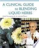 A Clinical Guide to Blending Liquid Herbs E Book