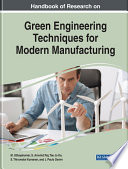 Handbook of Research on Green Engineering Techniques for Modern Manufacturing Book