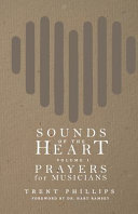 Sounds of the Heart  Volume 1  Prayers for Musicians