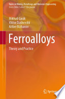 Ferroalloys : theory and practice /