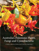 Australia's Poisonous Plants, Fungi and Cyanobacteria