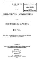 Reports of the United States Commissioners to the Paris Universal Exposition, 1878: Report of the commissioner-general, with accompanying papers, including lists of exhibitors and of awards