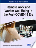 Handbook of Research on Remote Work and Worker Well Being in the Post COVID 19 Era Book