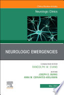Neurologic Emergencies An Issue Of Neurologic Clinics E Book