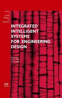 Integrated Intelligent Systems for Engineering Design