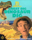 Bill Nye the Science Guy s Great Big Dinosaur Dig