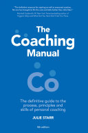 The Coaching Manual: The Definitive Guide to The Process, ...