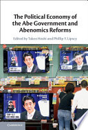 The Political Economy of the Abe Government and Abenomics Reforms Book