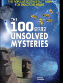The 100 Greatest Unsolved Mysteries