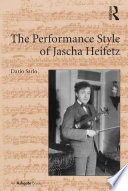 The Performance Style of Jascha Heifetz