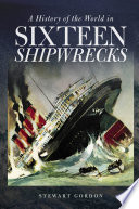 A History of the World in Sixteen Shipwrecks Book