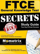 FTCE General Knowledge Test Secrets Study Guide: FTCE Exam Review for the Florida Teacher Certification Examinations