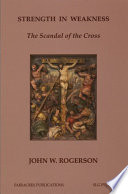 Strength in Weakness  The Scandal of the Cross