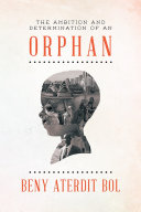 The Ambition and Determination of an Orphan