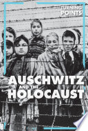 Auschwitz and the Holocaust
