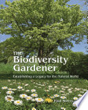 The Biodiversity Gardener PDF Book By Paul Sterry