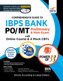 Comprehensive Guide to IBPS Bank PO/ MT Preliminary & Main Exam with Online Course & 4 Online CBTs (8th Edition)