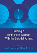 Building a Therapeutic Alliance with the Suicidal Patient Book