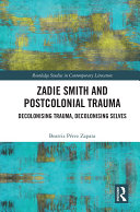 Zadie Smith and Postcolonial Trauma