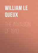 The Invasion of 1910 Book William Le Queux