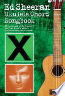 Ed Sheeran Ukulele Chord Songbook Book