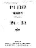 Two Queens, Wilhelmina, Juliana, 1898-1948