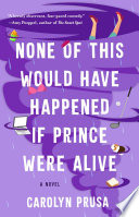 None of This Would Have Happened If Prince Were Alive