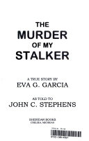The Murder of My Stalker