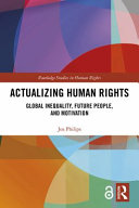 Actualizing human rights : global inequality, future people, and motivation /
