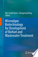 Microalgae Biotechnology for Development of Biofuel and Wastewater Treatment Book